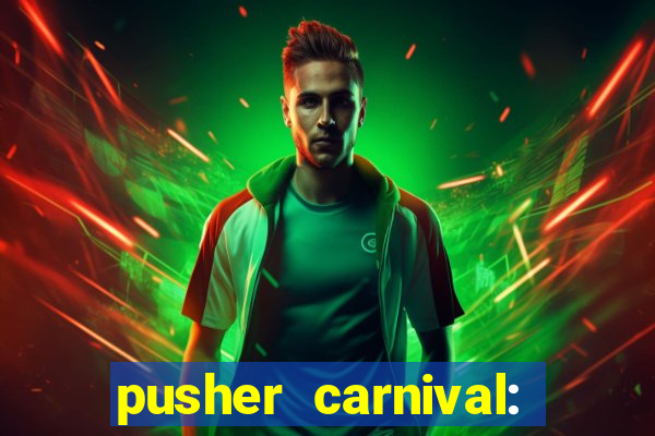 pusher carnival: coin master